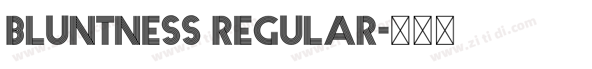BLUNTNESS Regular字体转换 BLUNTNESS Regular字体转换